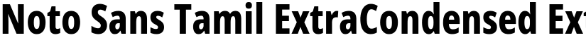 Noto Sans Tamil ExtraCondensed ExtraBold font