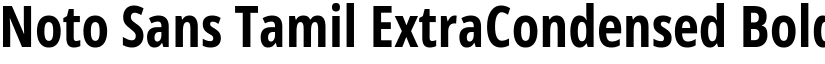 Noto Sans Tamil ExtraCondensed Bold font