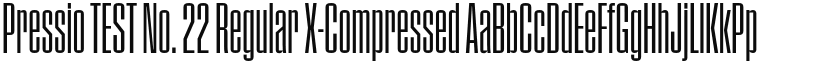 Pressio TEST No. 22 Regular X-Compressed font