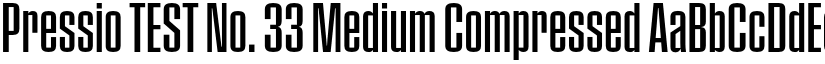 Pressio TEST No. 33 Medium Compressed font