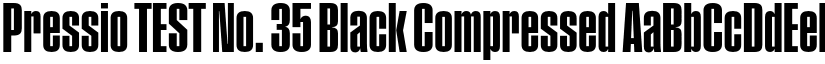 Pressio TEST No. 35 Black Compressed font
