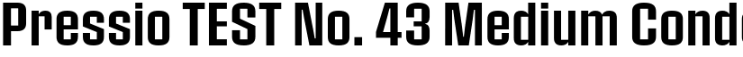 Pressio TEST No. 43 Medium Condensed font