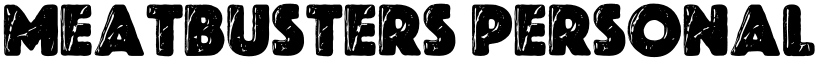 MEATBUSTERS PERSONAL USE Bold font