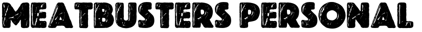 MEATBUSTERS PERSONAL USE Bold font