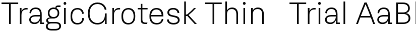 TragicGrotesk Thin-Trial font