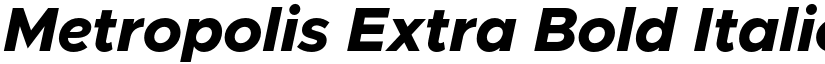 Metropolis Extra Bold Italic font