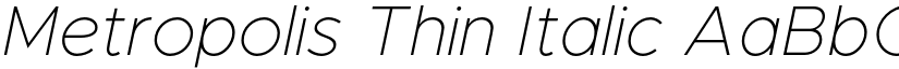 Metropolis Thin Italic font