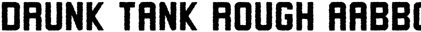 Drunk Tank Rough font