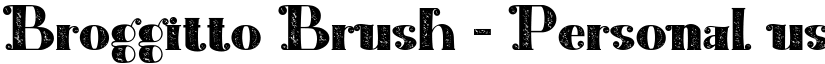 Broggitto Brush - Personal use Regular font