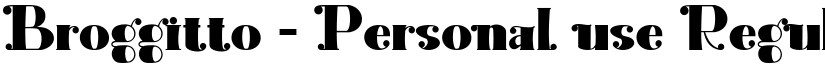 Broggitto - Personal use Regular font
