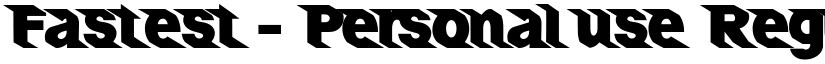 Fastest - Personal use Regular font