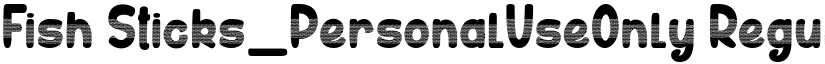 Fish Sticks_PersonalUseOnly Regular font