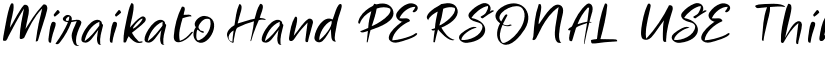 Miraikato Hand PERSONAL USE Thin Italic font