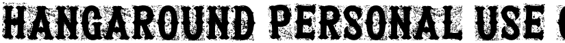 Hangaround PERSONAL USE ONLY Regular font