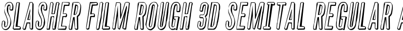 Slasher Film Rough 3D SemItal Regular font