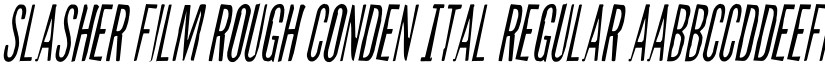 Slasher Film Rough Conden Ital Regular font