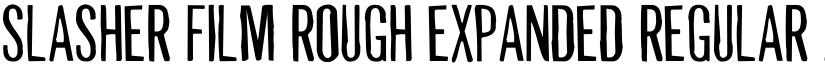 Slasher Film Rough Expanded Regular font