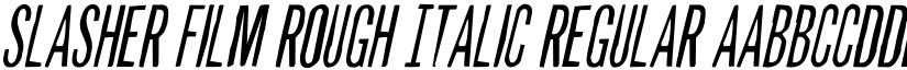 Slasher Film Rough Italic Regular font