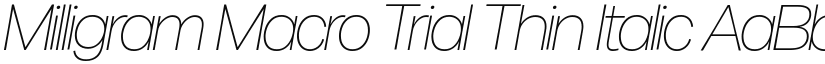 Milligram Macro Trial Thin Italic font