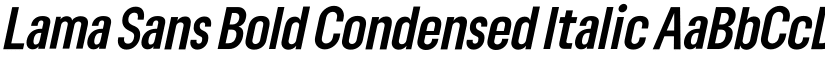 Lama Sans Bold Condensed Italic font