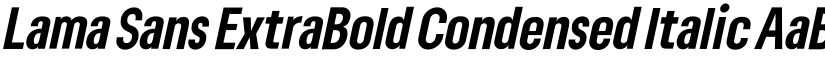 Lama Sans ExtraBold Condensed Italic font
