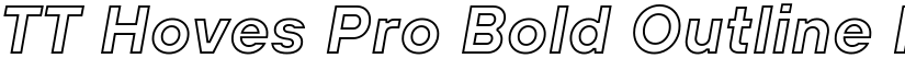 TT Hoves Pro Bold Outline Italic font