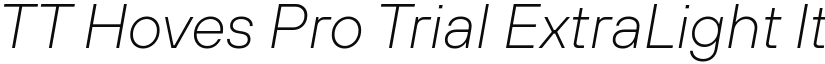 TT Hoves Pro Trial ExtraLight Italic font