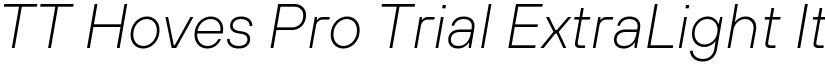 TT Hoves Pro Trial ExtraLight Italic font