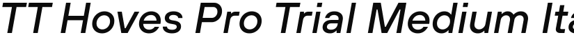 TT Hoves Pro Trial Medium Italic font