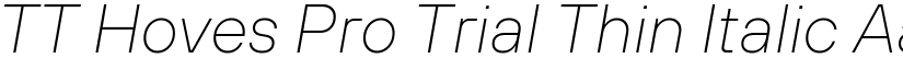 TT Hoves Pro Trial Thin Italic font
