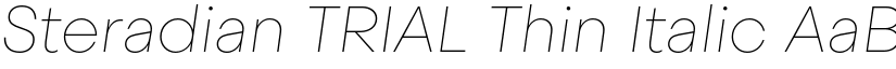 Steradian TRIAL Thin Italic font