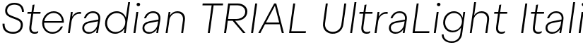 Steradian TRIAL UltraLight Italic font