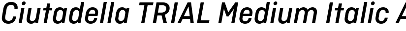 Ciutadella TRIAL Medium Italic font
