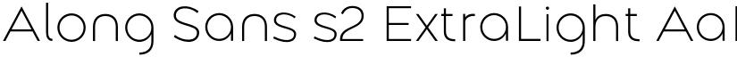 Along Sans s2 ExtraLight font