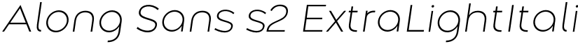 Along Sans s2 ExtraLightItalic font