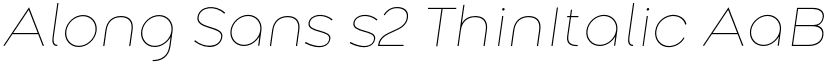 Along Sans s2 ThinItalic font
