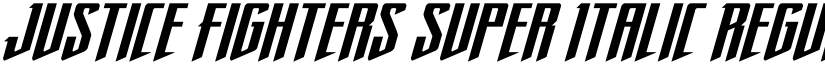 Justice Fighters Super Italic Regular font