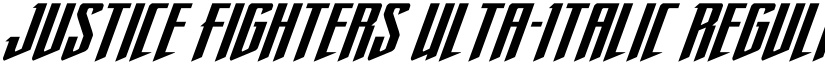 Justice Fighters Ulta-Italic Regular font