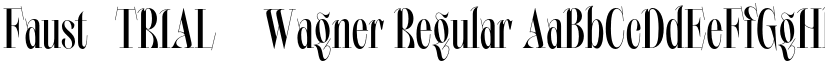 Faust_TRIAL & Wagner Regular font