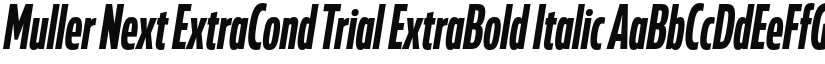 Muller Next ExtraCond Trial ExtraBold Italic font