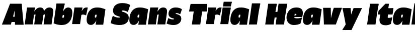 Ambra Sans Trial Heavy Italic font