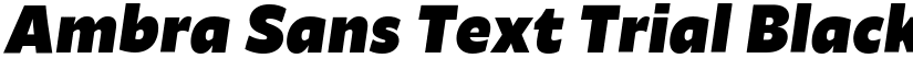 Ambra Sans Text Trial Black Italic font