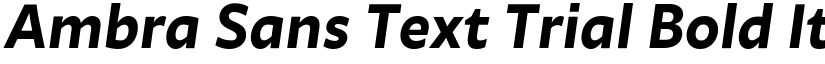 Ambra Sans Text Trial Bold Italic font