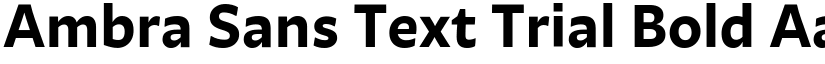 Ambra Sans Text Trial Bold font