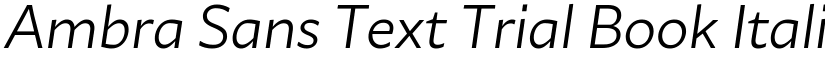 Ambra Sans Text Trial Book Italic font