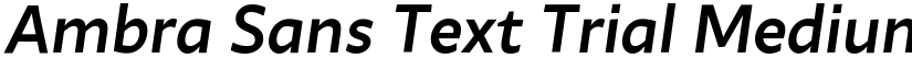 Ambra Sans Text Trial Medium Italic font