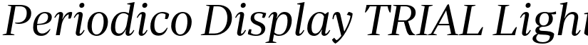 Periodico Display TRIAL Light Italic font