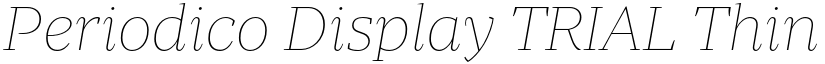 Periodico Display TRIAL Thin Italic font