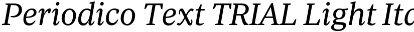 Periodico Text TRIAL Light Italic font