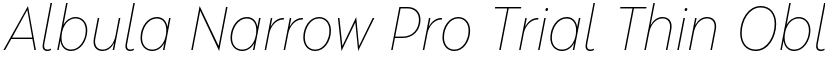 Albula Narrow Pro Trial Thin Oblique font